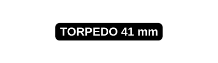 TORPEDO 41 mm